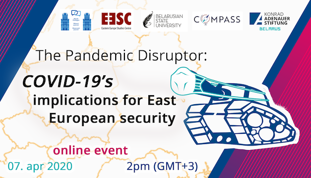 The Pandemic Disruptor: COVID-19’s implications for East European security 
