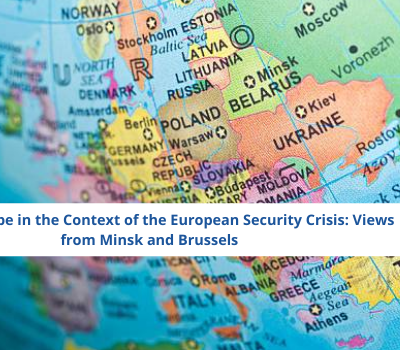 Eastern Europe in the Context of the European Security Crisis: Views from Minsk and Brussels